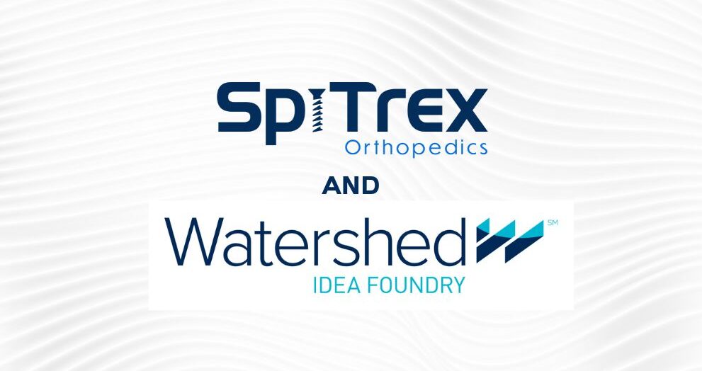 SpiTrex Orthopedics Acquires Watershed Idea Foundry for Expanded Medical Manufacturing Capabilities