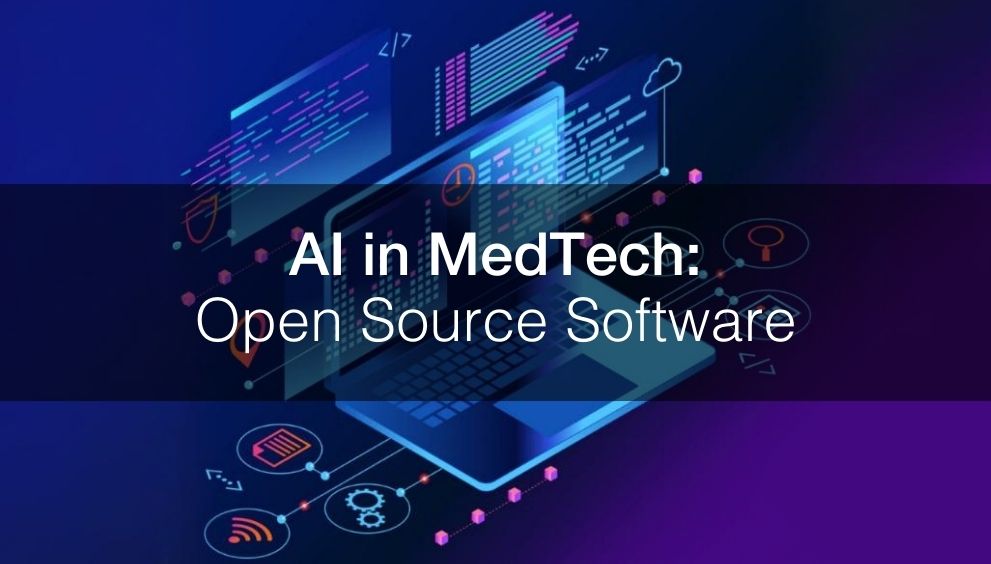 AI in Medtech Open Source Software The MedTech Digest