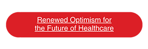 Renewed Optimism for the Future of Healthcare-min